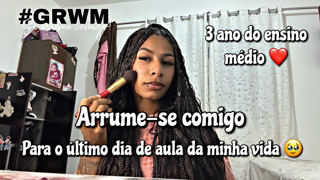ARRUME-SE COMIGO PARA ÚLTIMO DIA DE AULA🫠🥹❤️(3 ano do ensino médio 😝