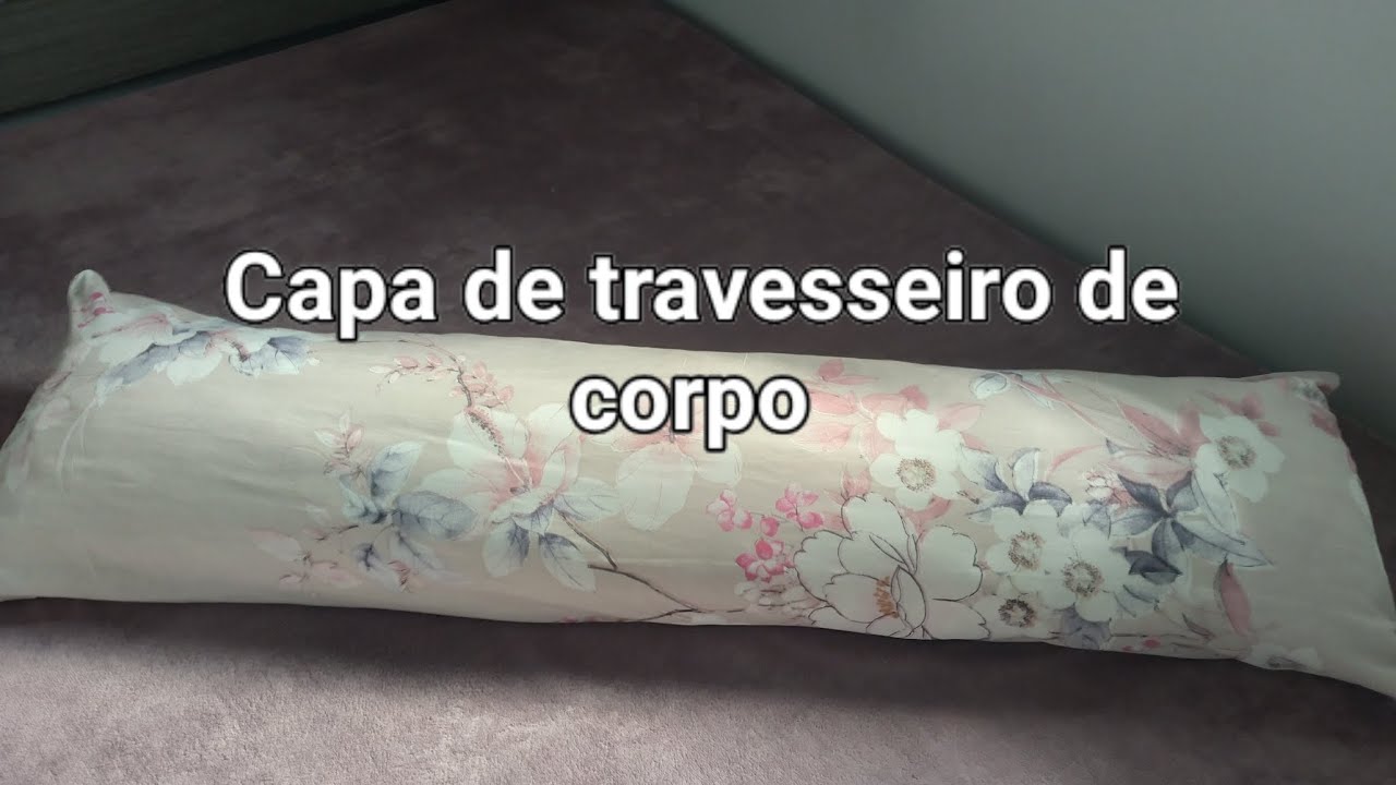 Como fazer capa de travesseiro de corpo