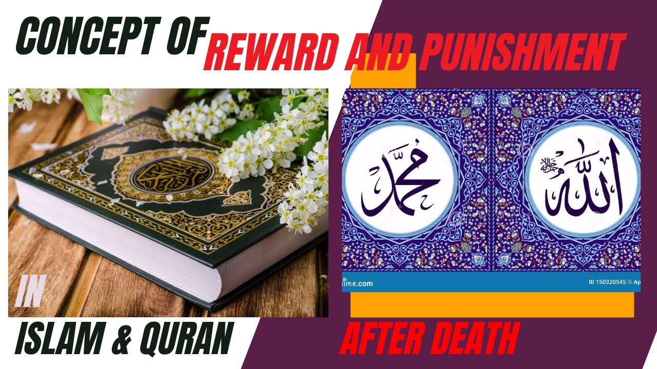 The Concept of Reward and Punishment After Death in Islam (According to Quran and Hadis)