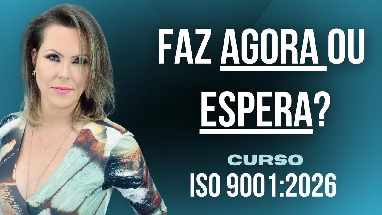 ISO 9001:2026: Vale a pena fazer o curso agora ou esperar a revisão?