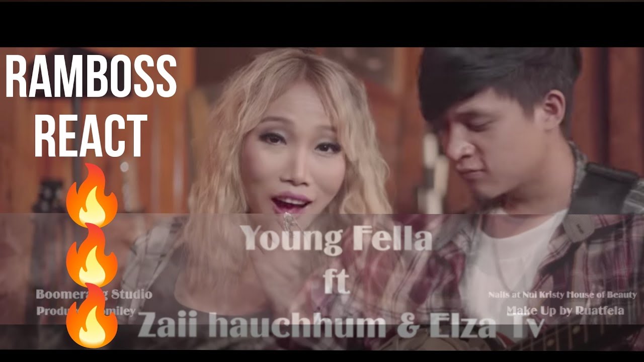 Young Fella ft Zaii Hauchhum & Elza tv - Val Senior (min phu lo)🔥 // RamBoss React