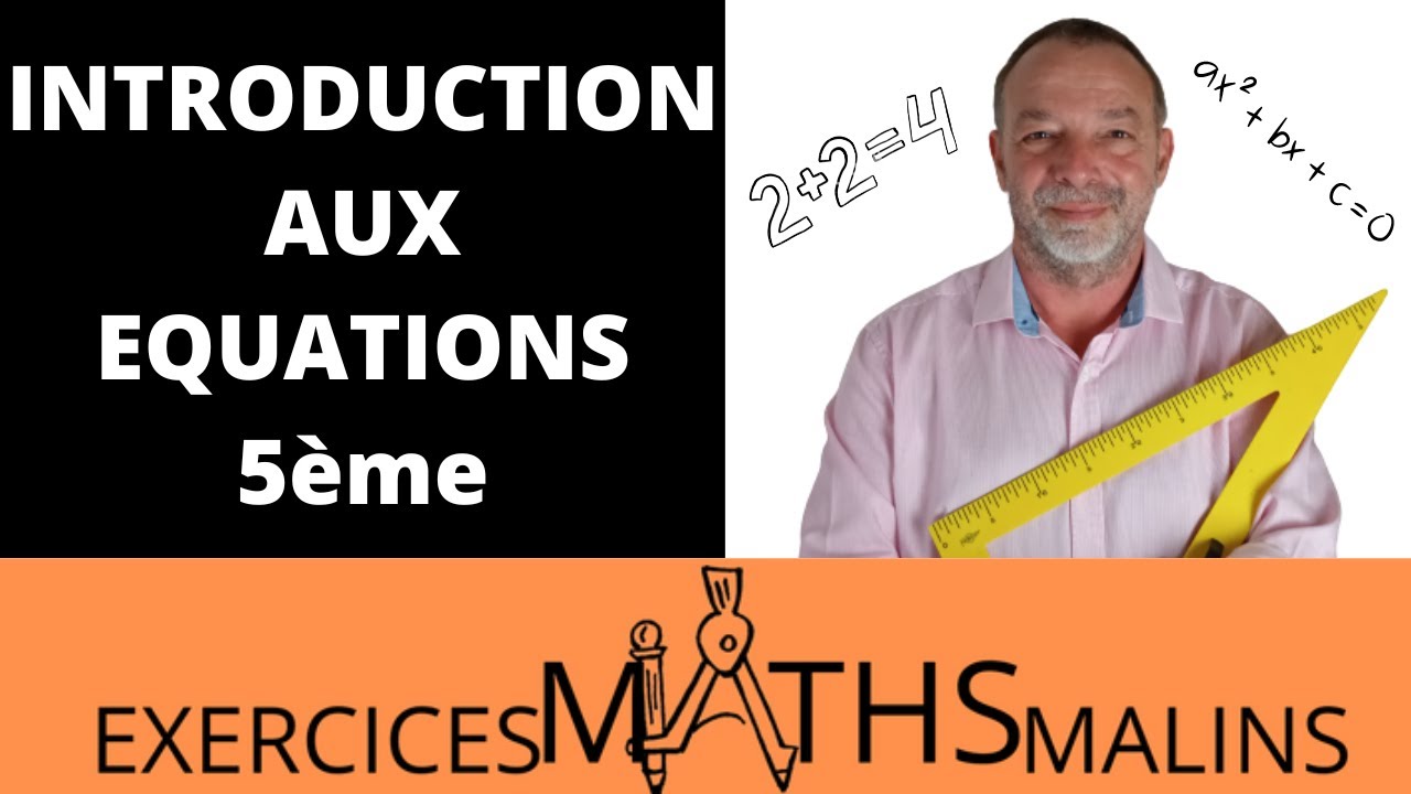 INTRODUCTION AUX EQUATIONS - Cinquième