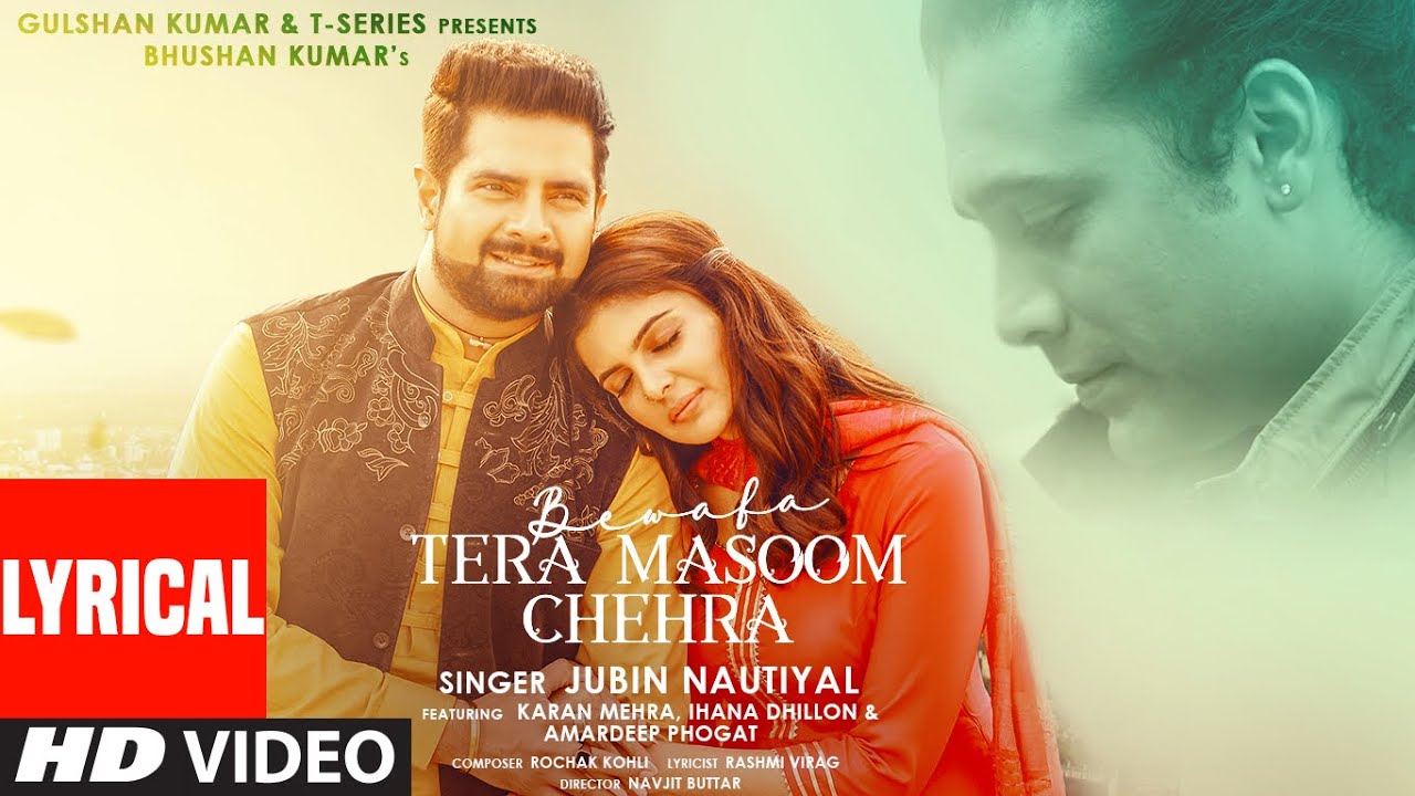 Bewafa Tera Masoom Chehra (LYRICAL) Rochak Kohli Feat. Jubin Nautiyal, Rashmi V | Karan Mehra, Ihana