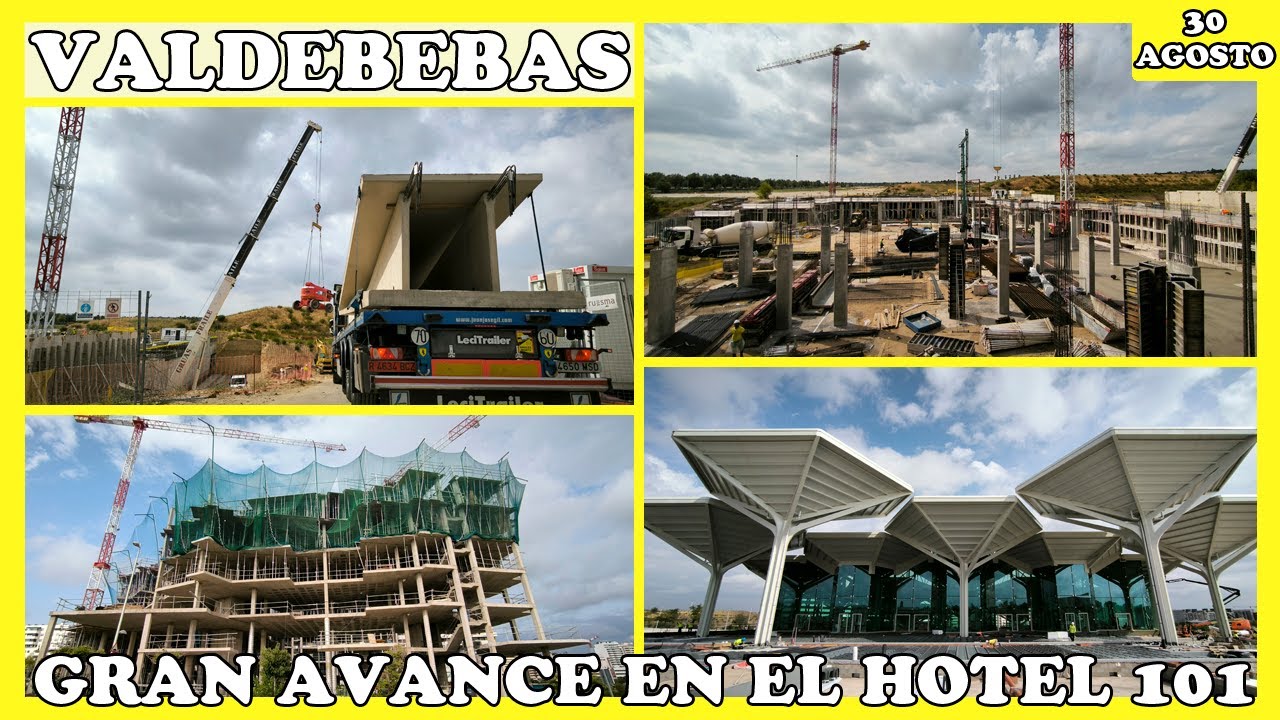 🚧 AVANCE EN EL HOTEL 101 Y EN LOS DEMÁS PROYECTOS | OBRAS VALDEBEBAS MADRID | 30 AGOSTO 2024 🚧