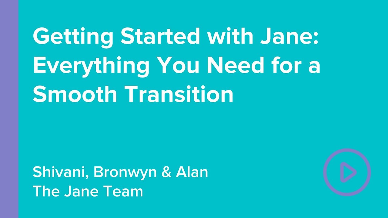 Getting Started with Jane: Everything You Need for a Smooth Transition