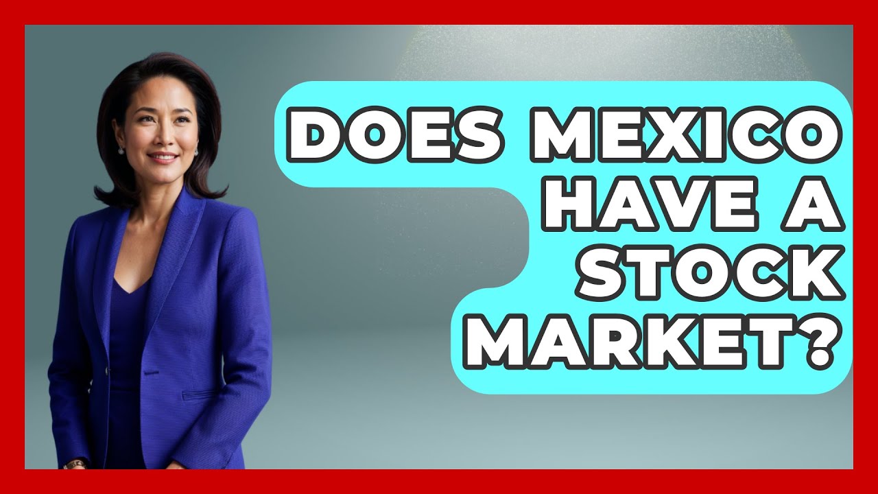 Does Mexico Have A Stock Market? - Magical Mexico Moments