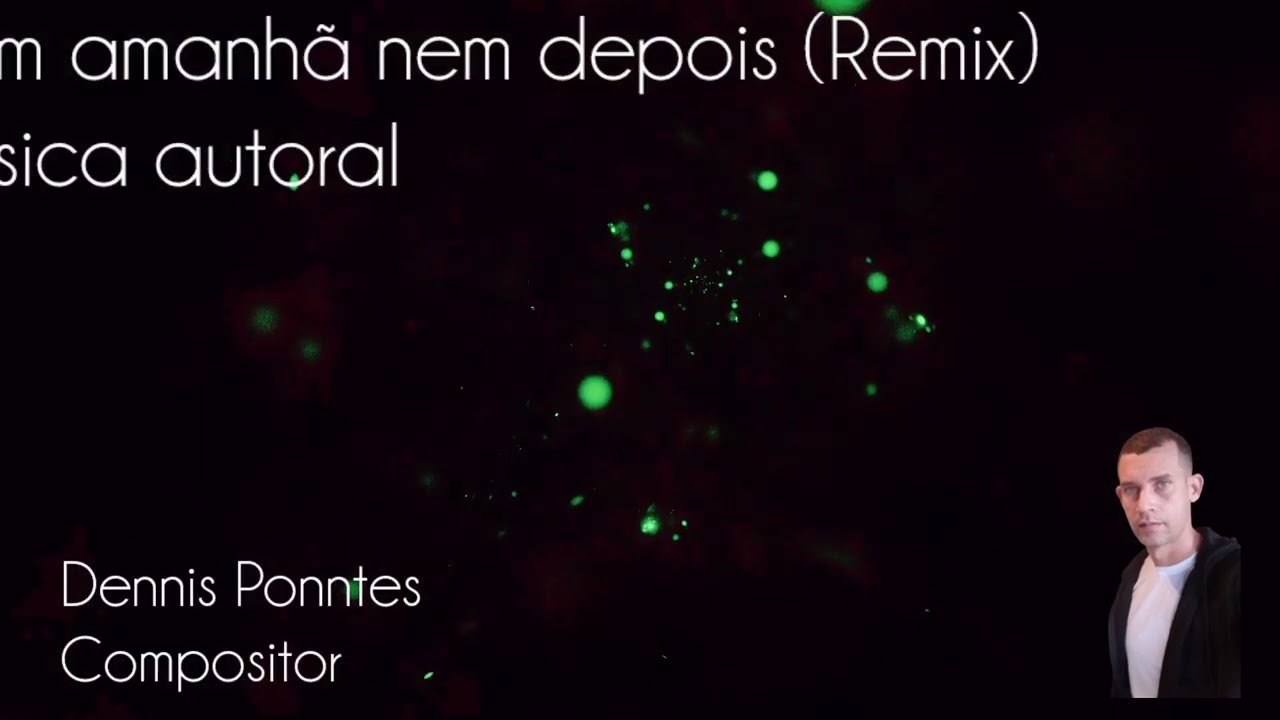 Nem amanhã nem depois (Remix) Dennis Ponntes 