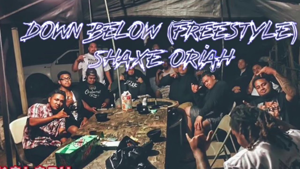 Down Below (Freestyle) Shaxe Oriah