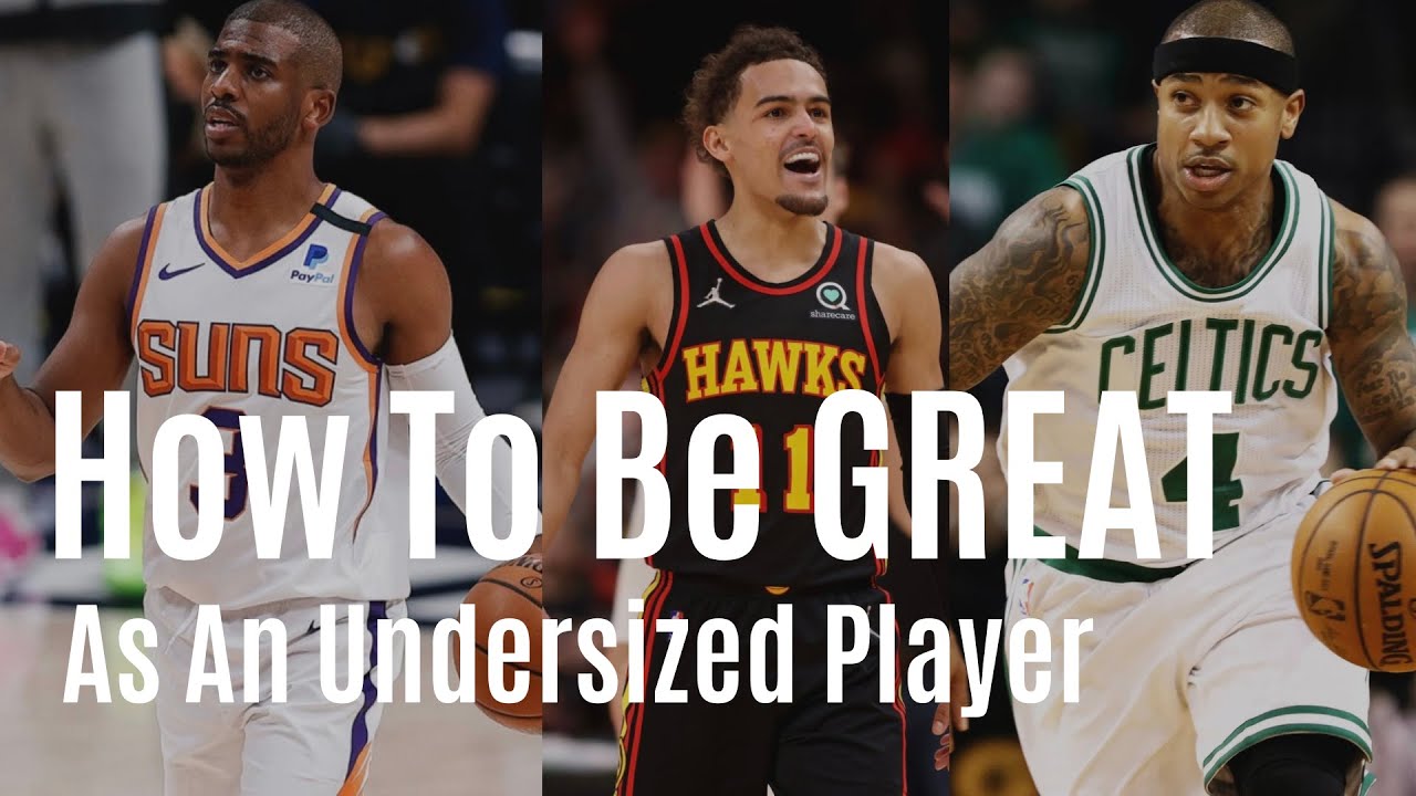 How To Be GREAT As An Undersized Player