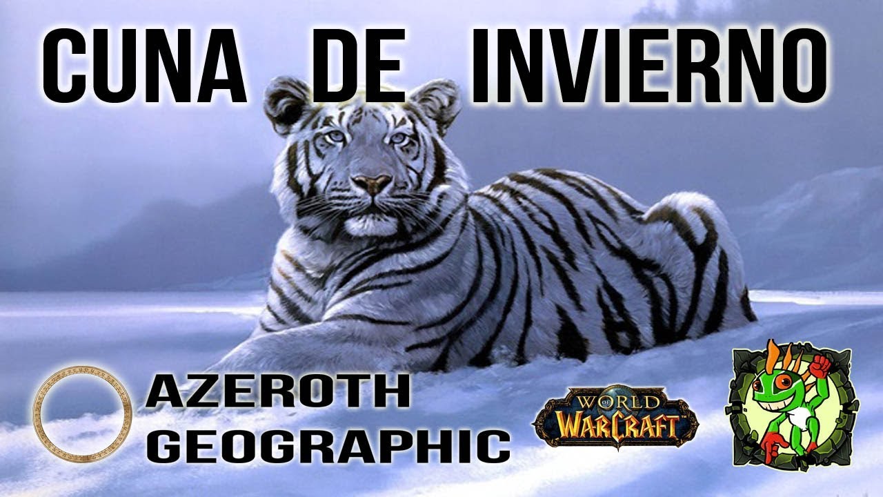 AZEROTH GEOGRAPHIC || CUNA DE INVIERNO || World of Warcraft