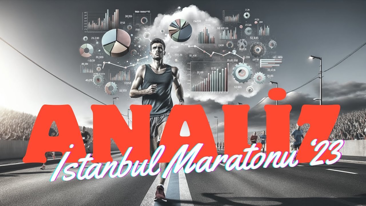 İstanbul Maratonu 2023 - Sonuç Analizi