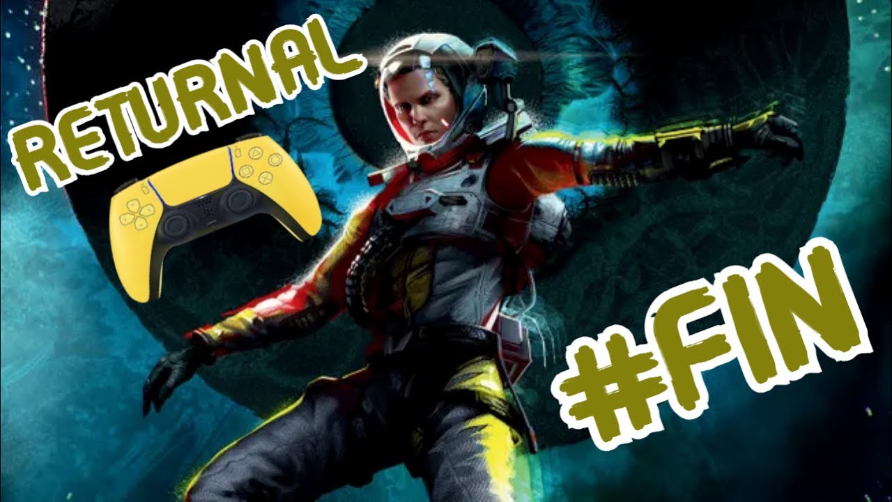 Returnal #47 FIN