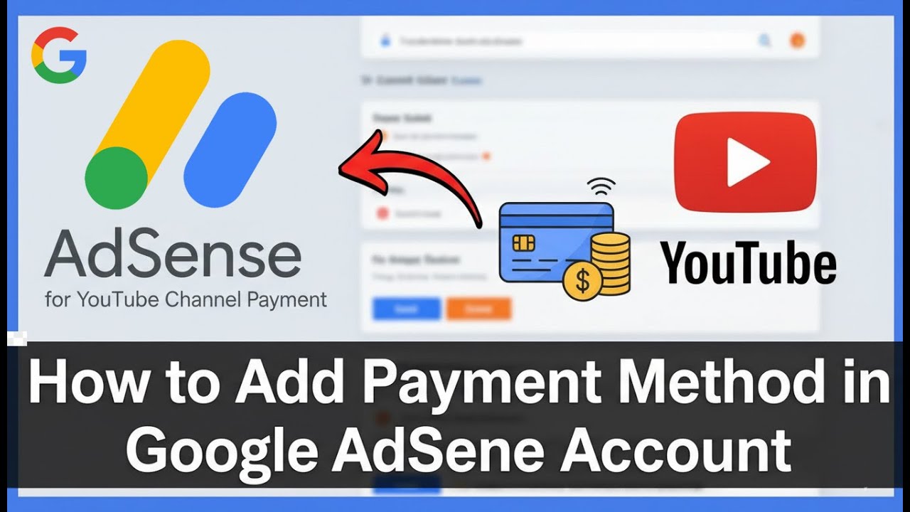 How to Add Payment Method in Google Adsense Account for Youtube | New Video 2025