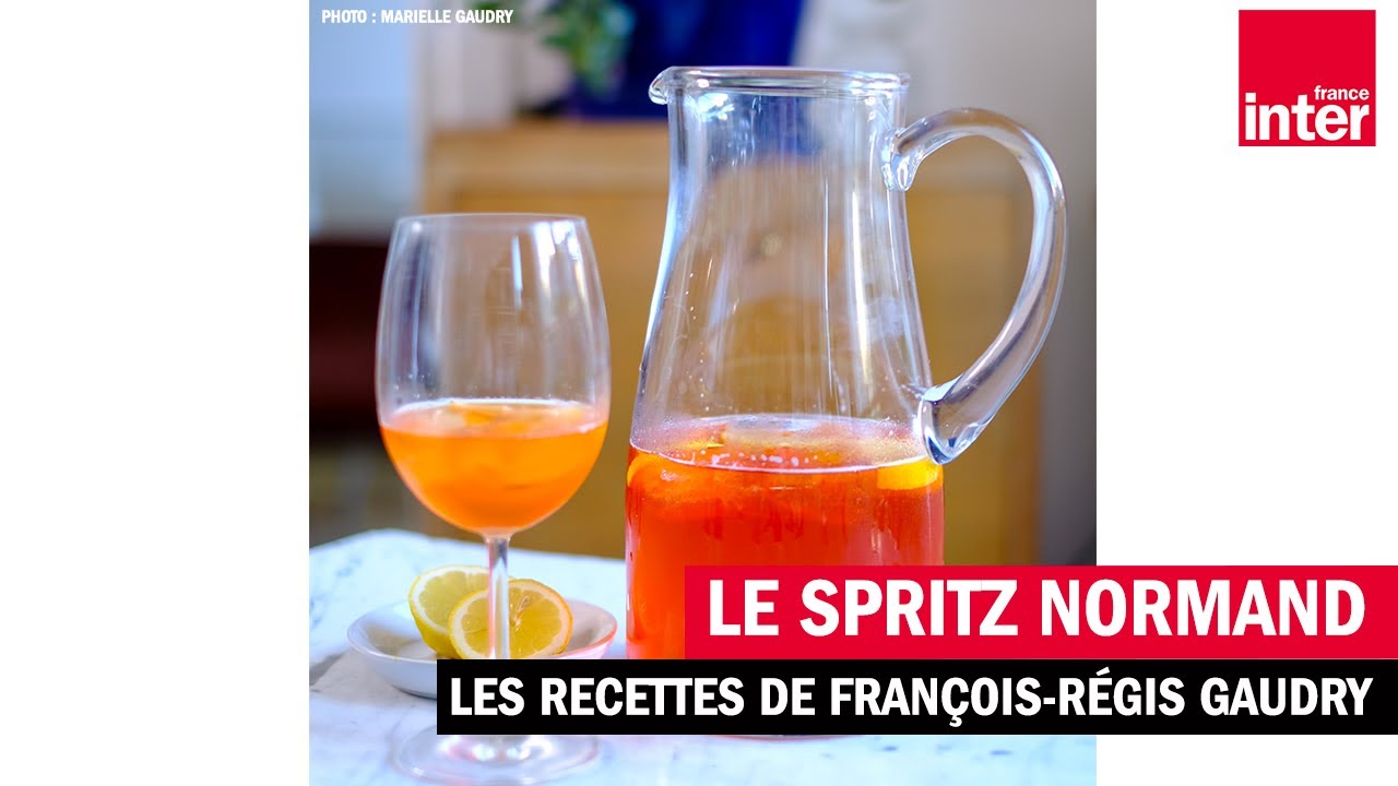 Le spritz normand - Les recettes (de l'&eacute;t&eacute;) de Fran&ccedil;ois-R&eacute;gis Gaudry