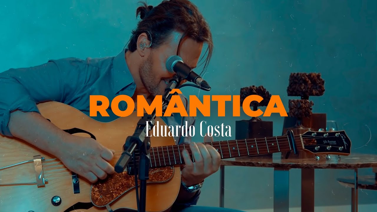 ROMÂNTICA | Eduardo Costa - (DVD #40Tena)