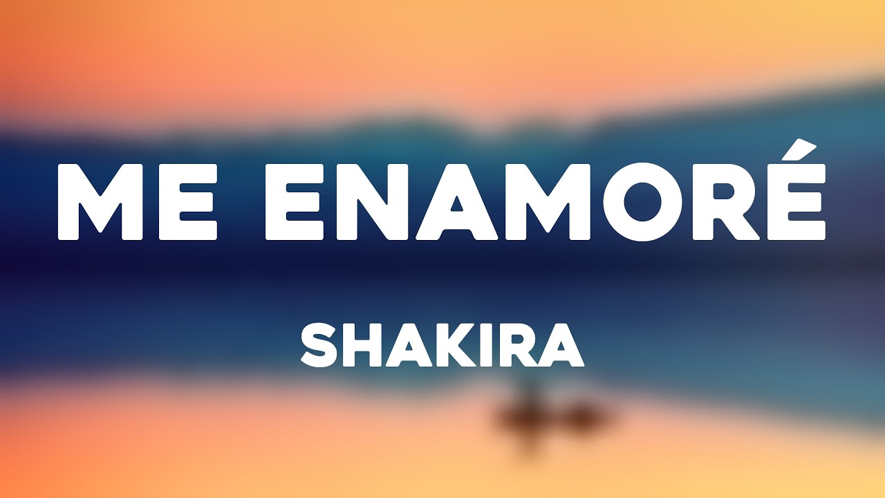Me Enamoré - Shakira [Letra]
