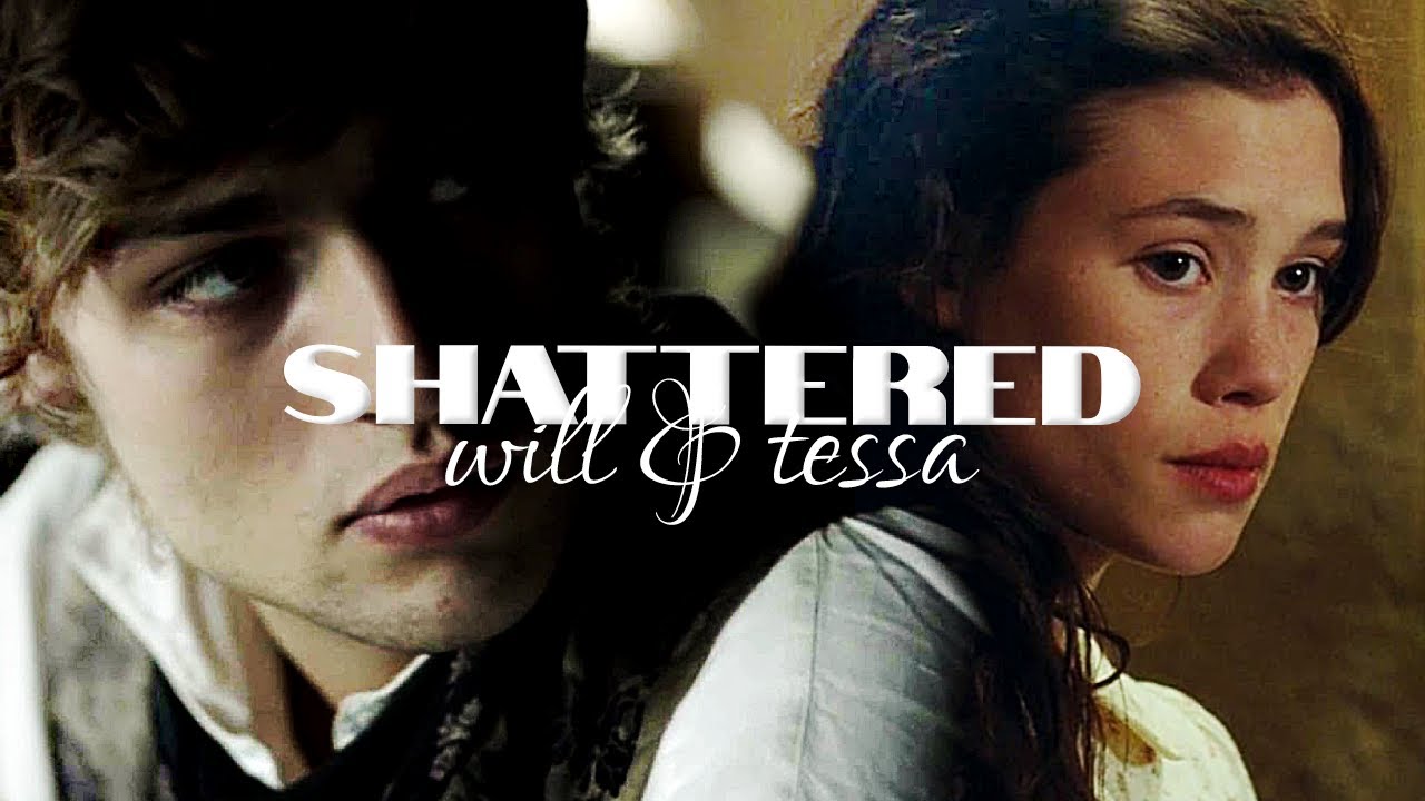 will & tessa | shattered