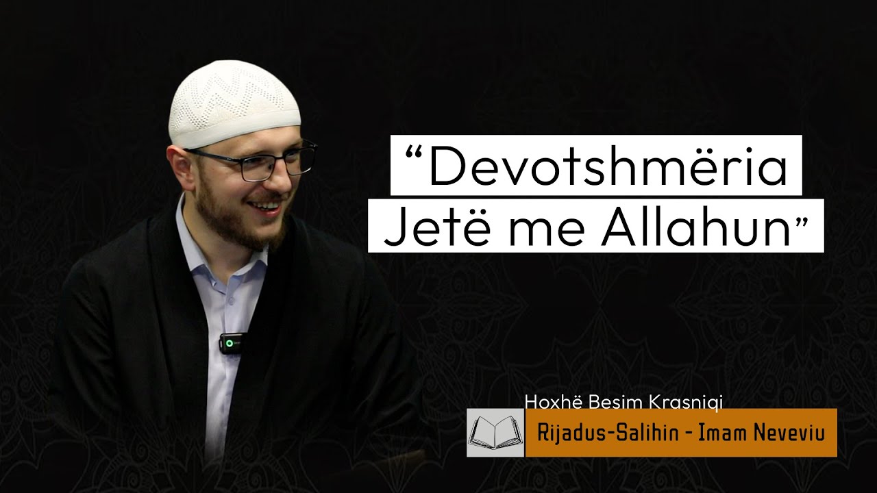 13.Devotshmëria - Jetë me Allahun | Besim Krasniqi
