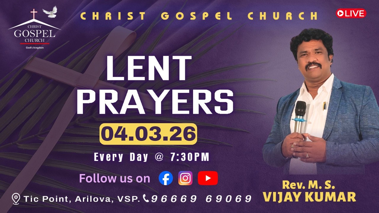 #lentdays || #live || M.S. Vijay Kumar | Christ Gospel Ministries | 04th Mar 2026 | 07:30 P.M