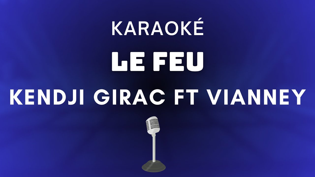 Kendji Girac ft Vianney - Le feu (Karaoké)