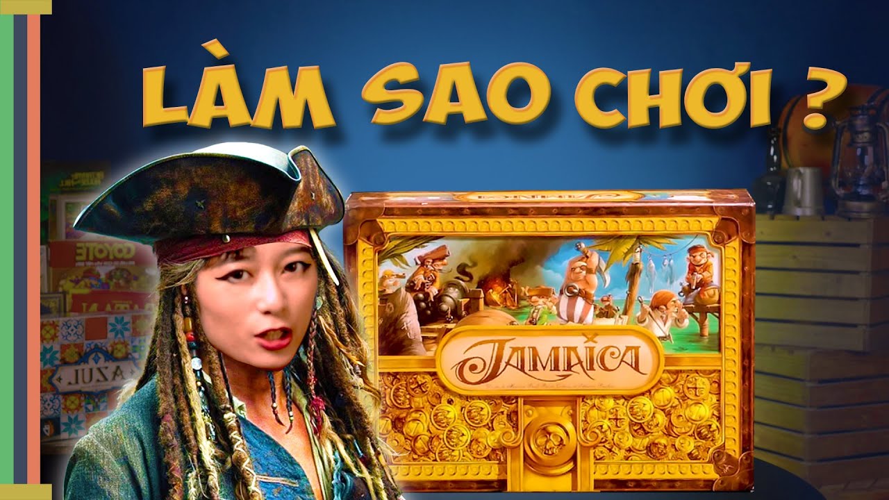 Hướng dẫn chơi JAMAICA | LÀM SAO CHƠI cùng BOARD GAME ĐÂY