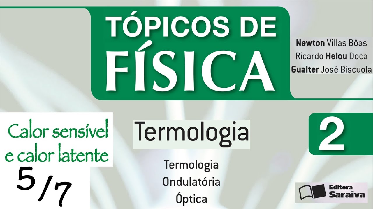 Tópicos De Física – Vol 2 – 5º de 7 dias – Calor sensível e calor latente