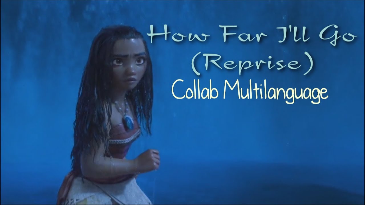 Collab Multilanguage: How Far I'll Go (Reprise)