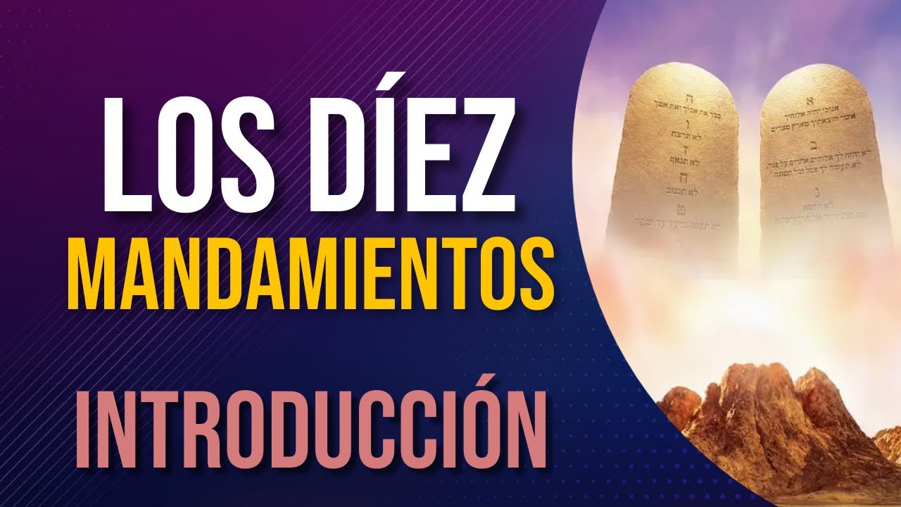 Introducción a los 10 mandamientos: ¿Qué significa cada uno de ellos?