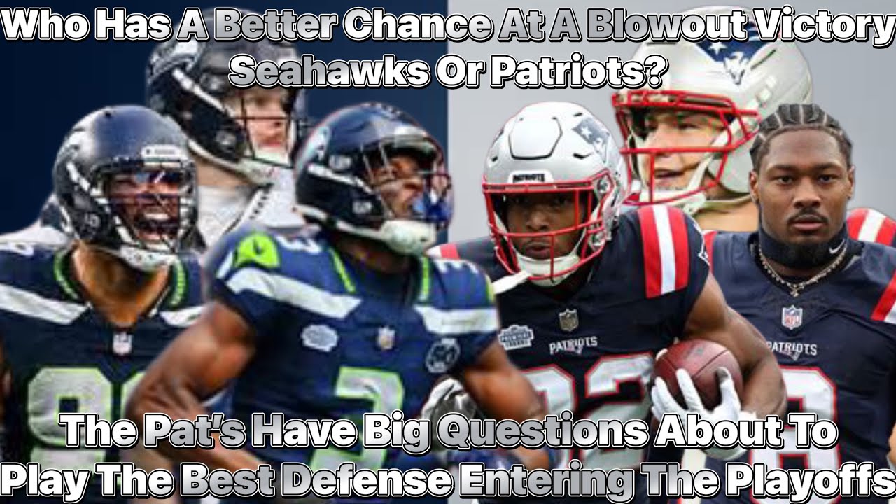 Who Has A Better Chance At A Blowout Victory Seahawk Or Patriots?