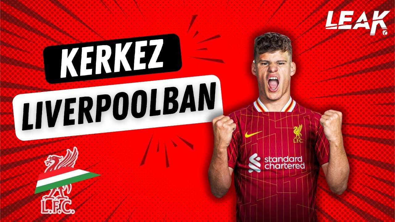 Kerkez a Liverpoolban | SingLeak E02