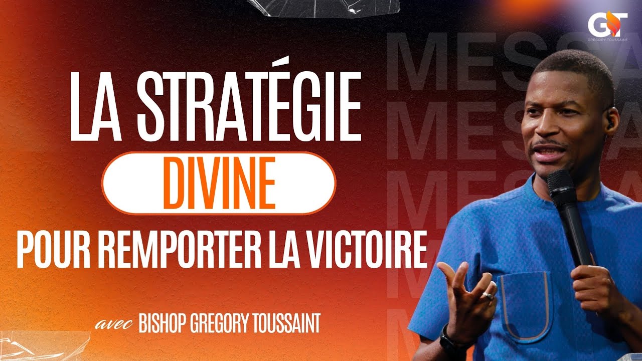 La Stratégie Divine Pour Remporter La Victoire |  Bishop Grégory Toussaint | Message