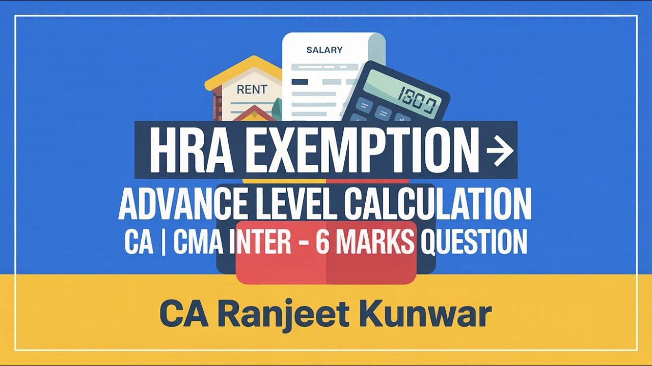 HRA Exemption Advance Level Calculation (Salary, Rent & HRA Change) | CA Inter & CMA Inter | 6 Marks