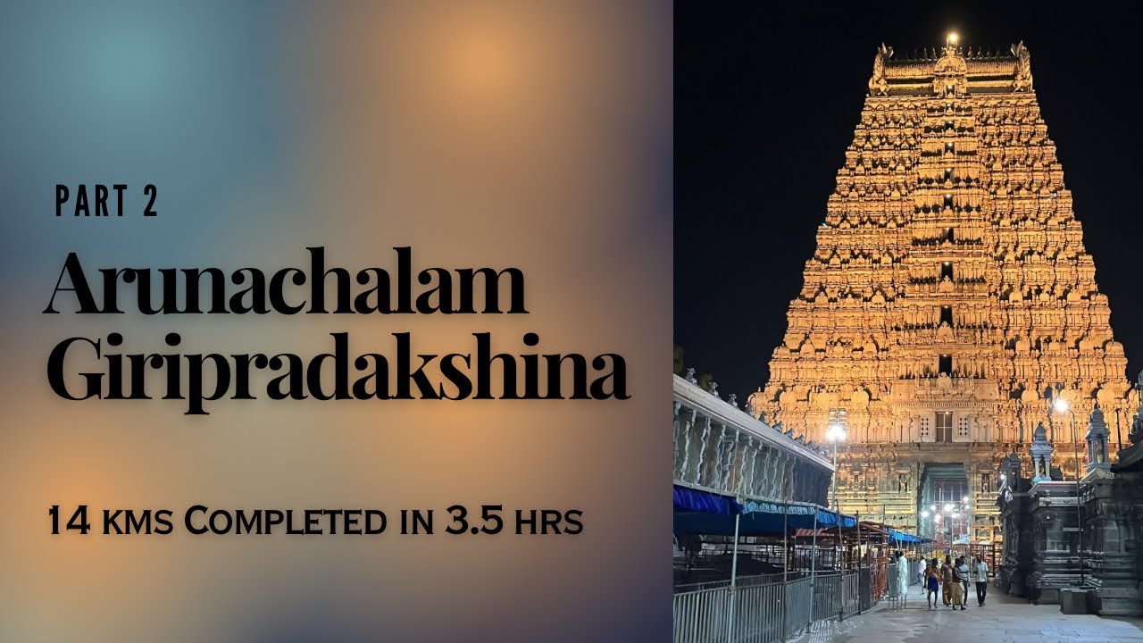 Arunachalam Giripradakshina | Tiruvannamalai Full Walk | Annamalaiyar Temple | Spiritual Journey
