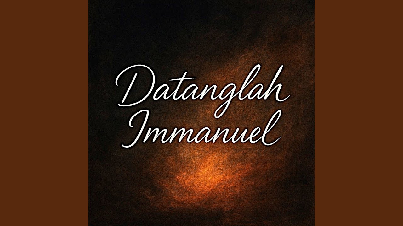 Datanglah Immanuel