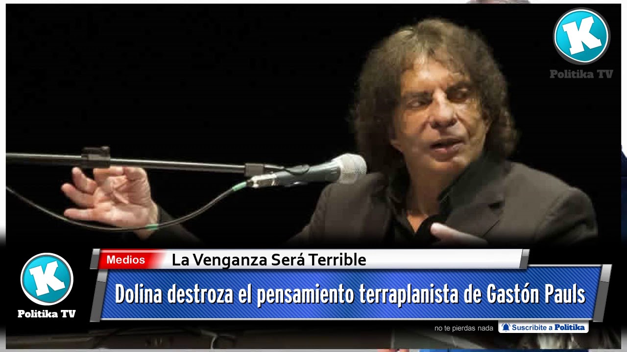 Dolina destroza el pensamiento terraplanista de Gastón Pauls