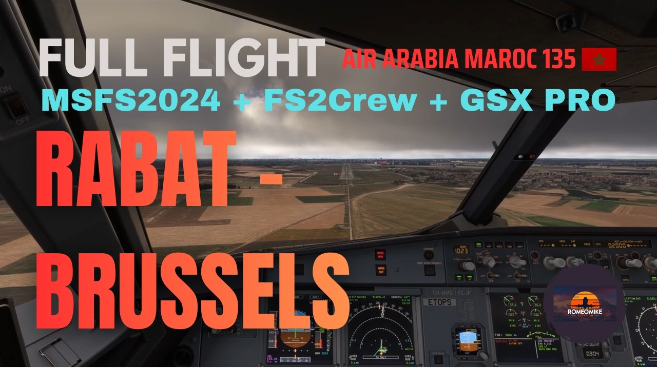 Air Arabia Maroc 3O135 Rabat to Brussels | Fenix A320 CN-NMO | MSFS 2024