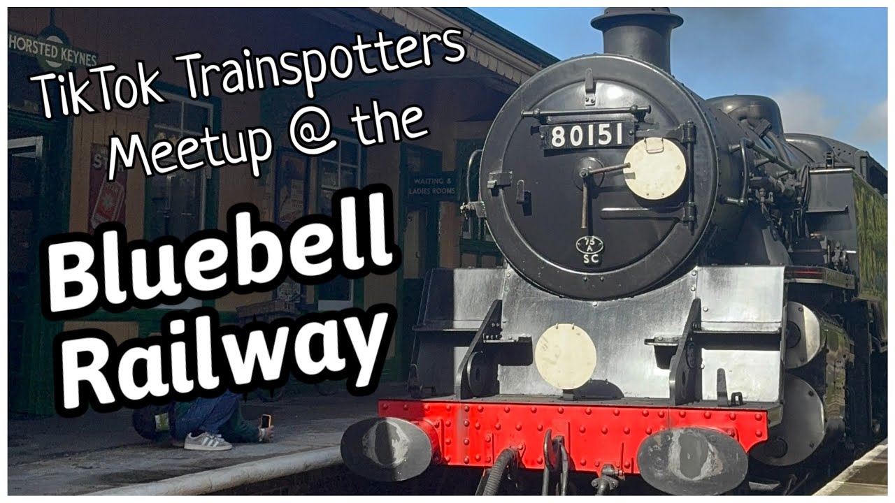 Bluebell Railway - TikTok Trainspotters Meetup (Sept 2025)