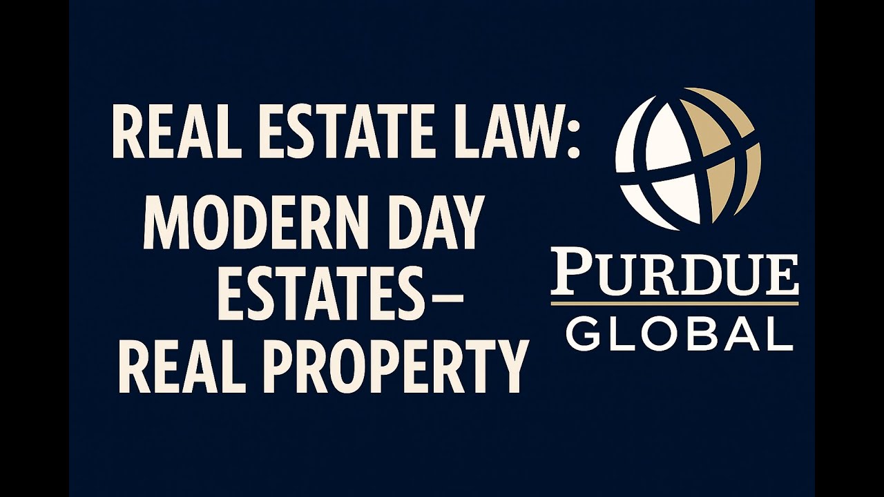 Real Estate Law: Modern Day Estates - Real Property