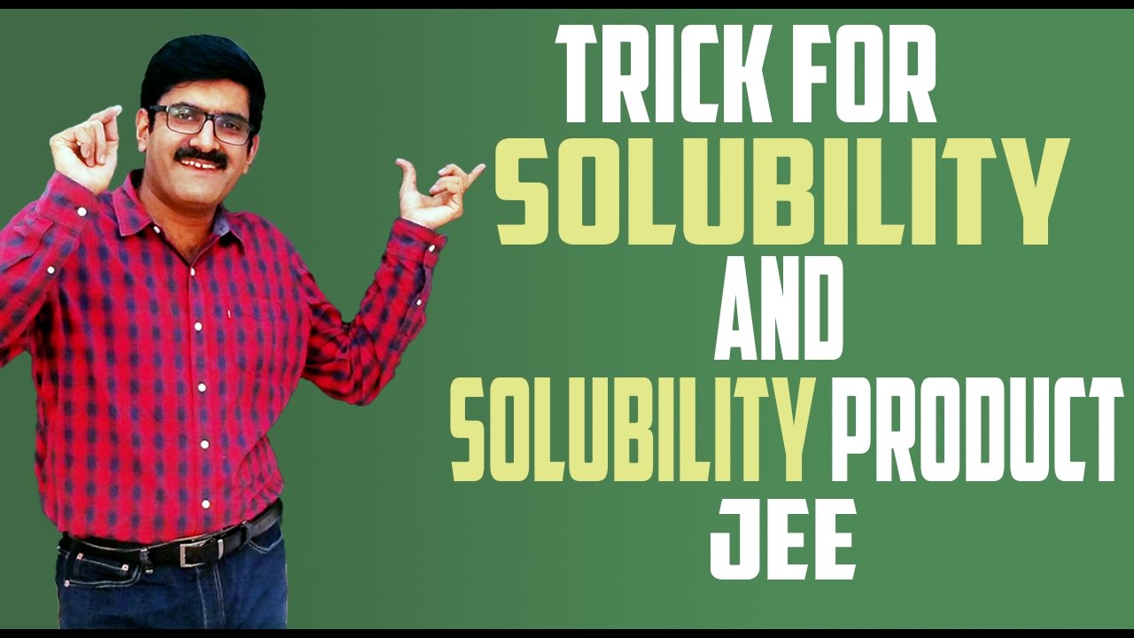 TRICK FOR SOLUBILITY AND SOLUBILITY PRODUCT- JEE Main| Advance| AIIMS