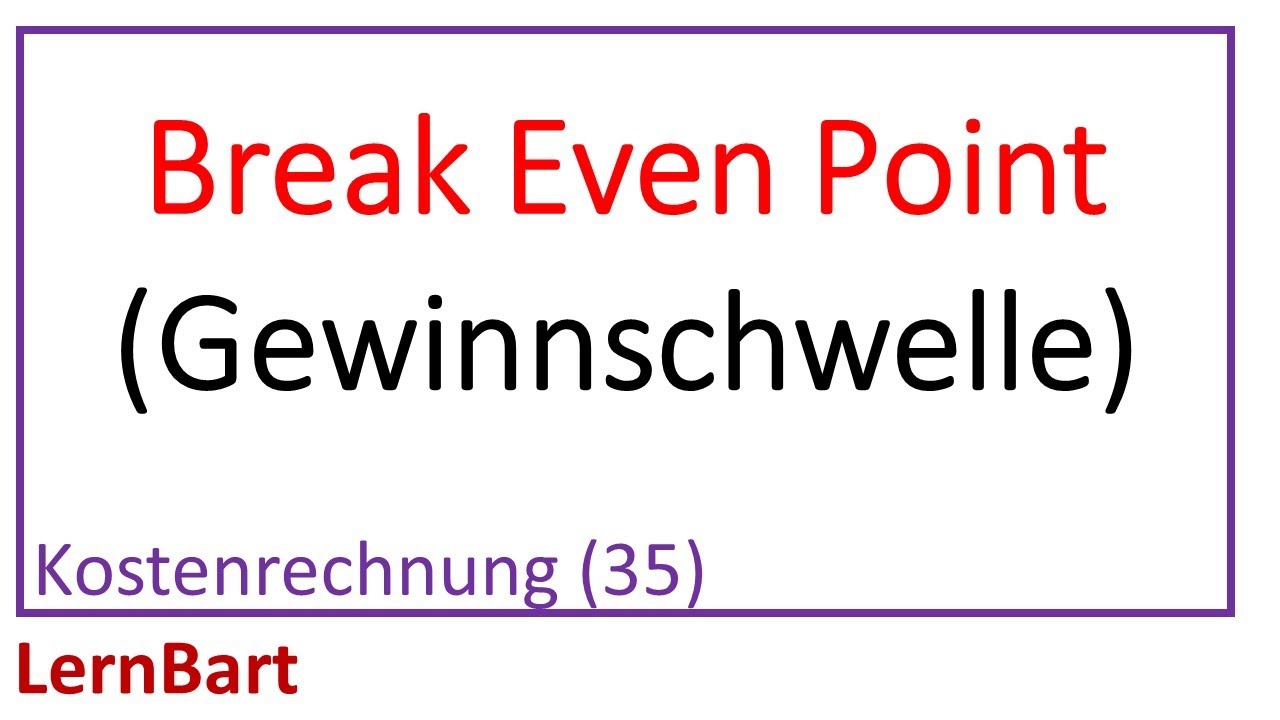 Break Even Point (Gewinnschwelle) - Kostenrechnung (Teil 35)