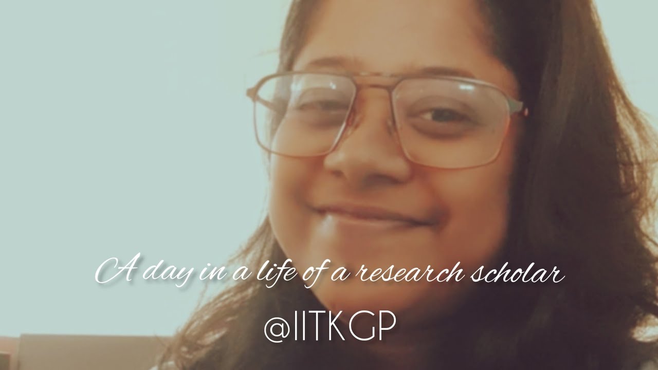 A day in a life of a research scholar @IIT KHARAGPUR