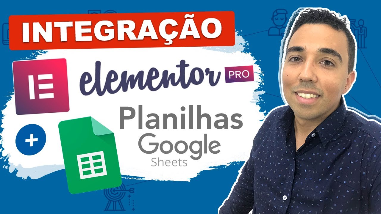 Como integrar o formulário do Elementor Pro com as Planilhas Google Sheets - Alan Rezende