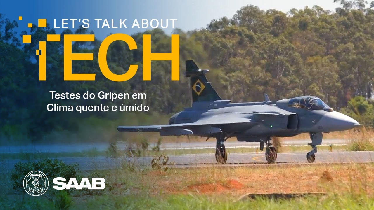 Let's Talk About Tech | Como o Gripen é testado em climas quentes e úmidos