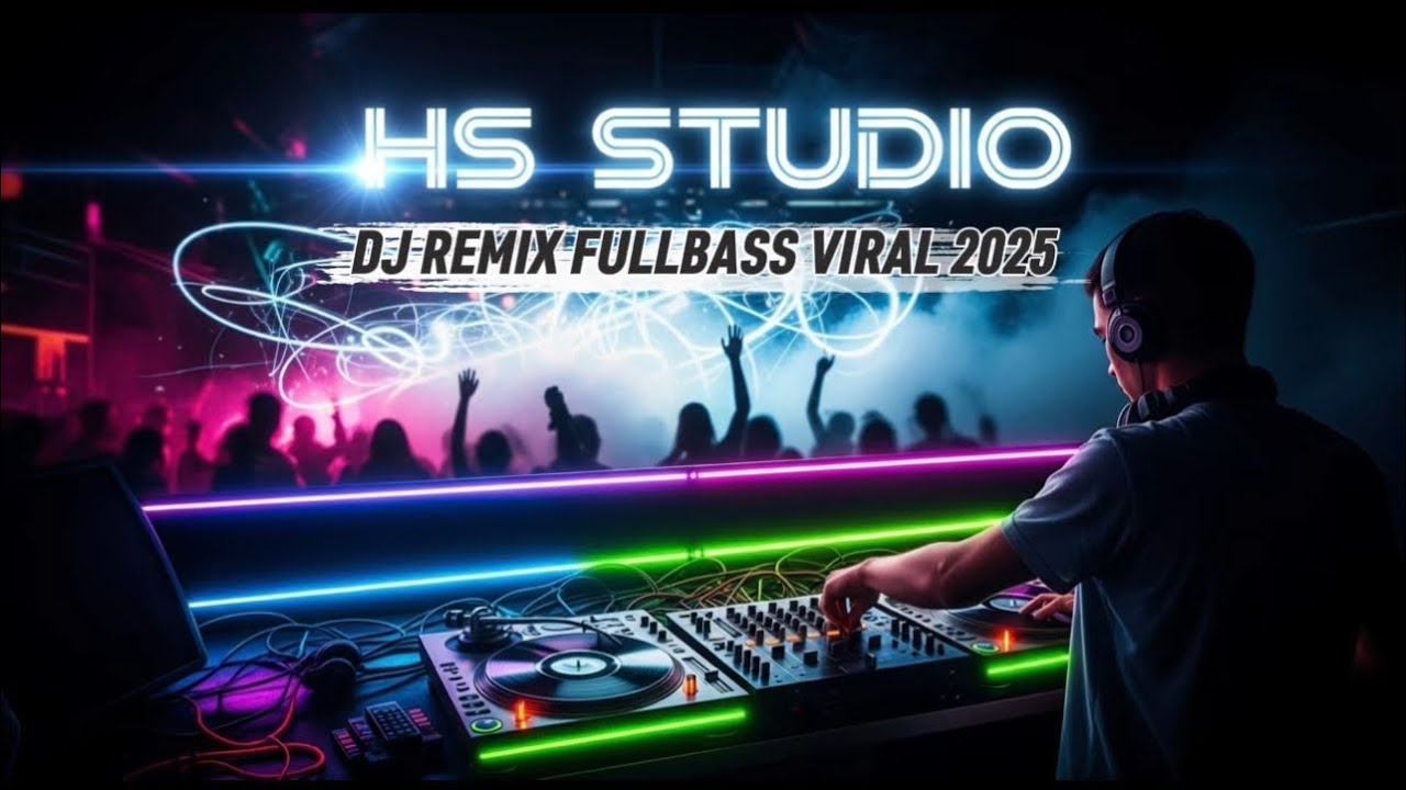DJ REMIX FULLBASS,HS Studio 02