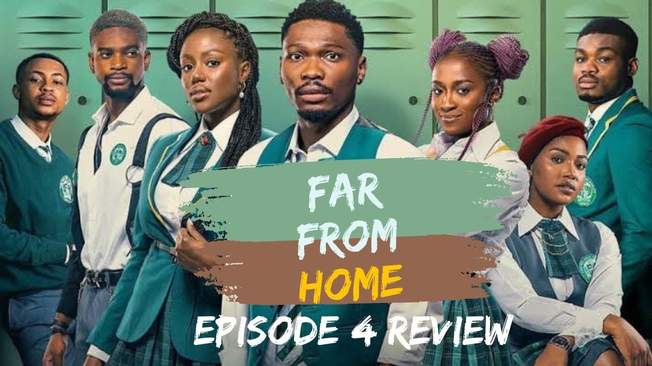 Far From Home Episode 4 Review| Movie Review| ThatgirlToyin
