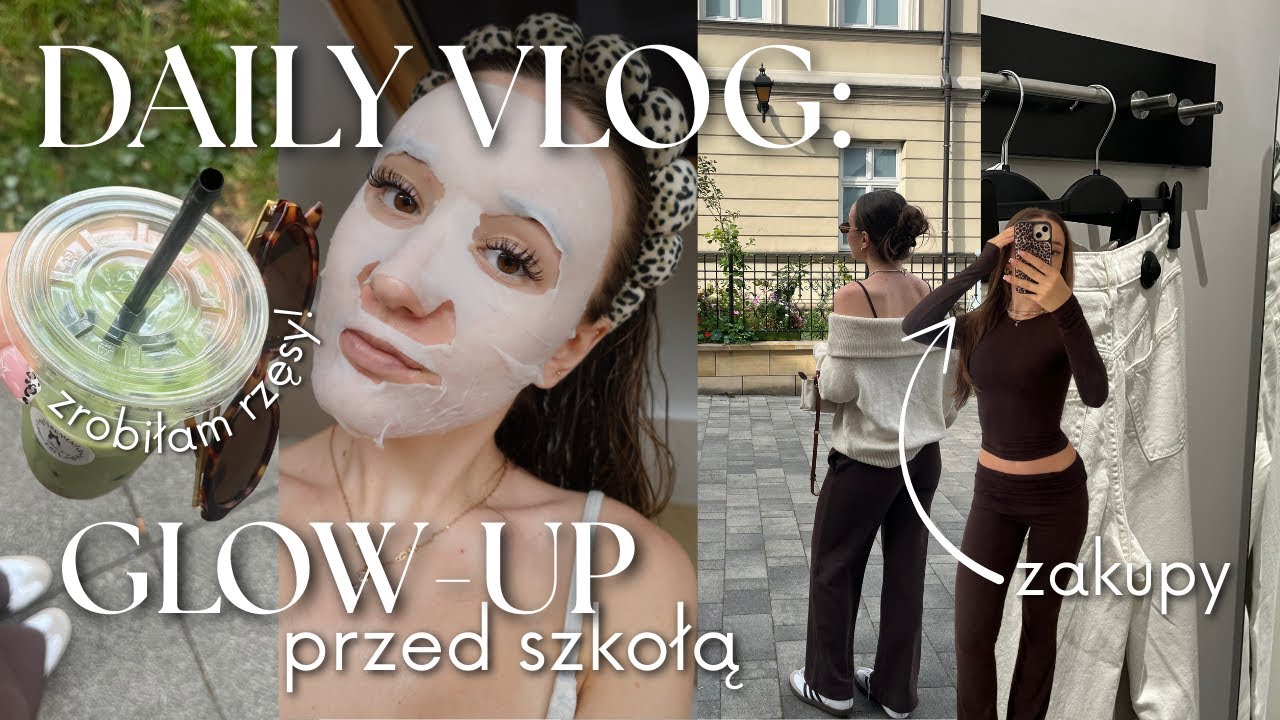 ROBIMY GLOW - UP PRZED SZKOŁĄ! *przygotowania do szkoły i ostatnie dni wakacji*