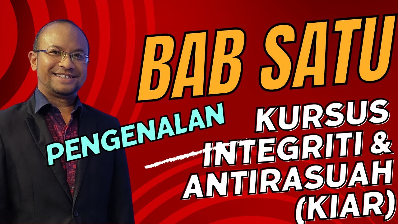 Pengenalan Kursus Integriti dan Antirasuah (KIAR)