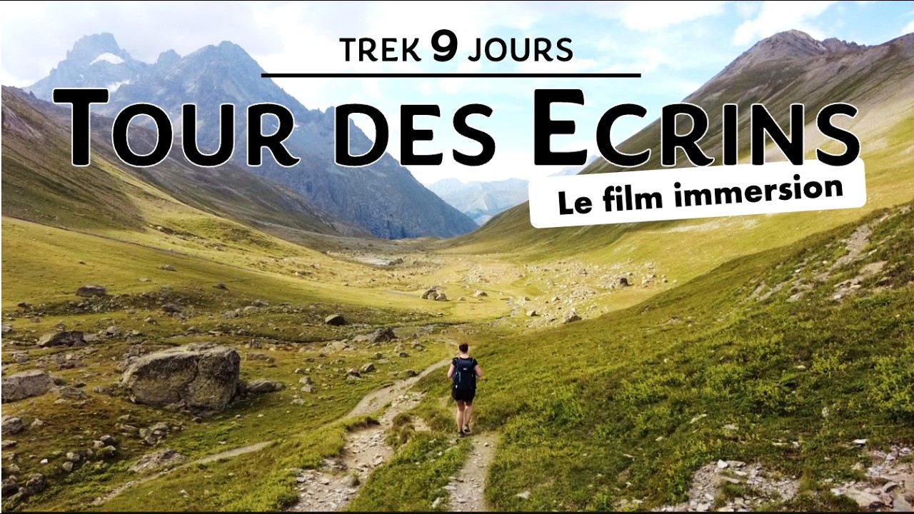 TOUR DES ECRINS - Le film immersion : l'invitation au voyage