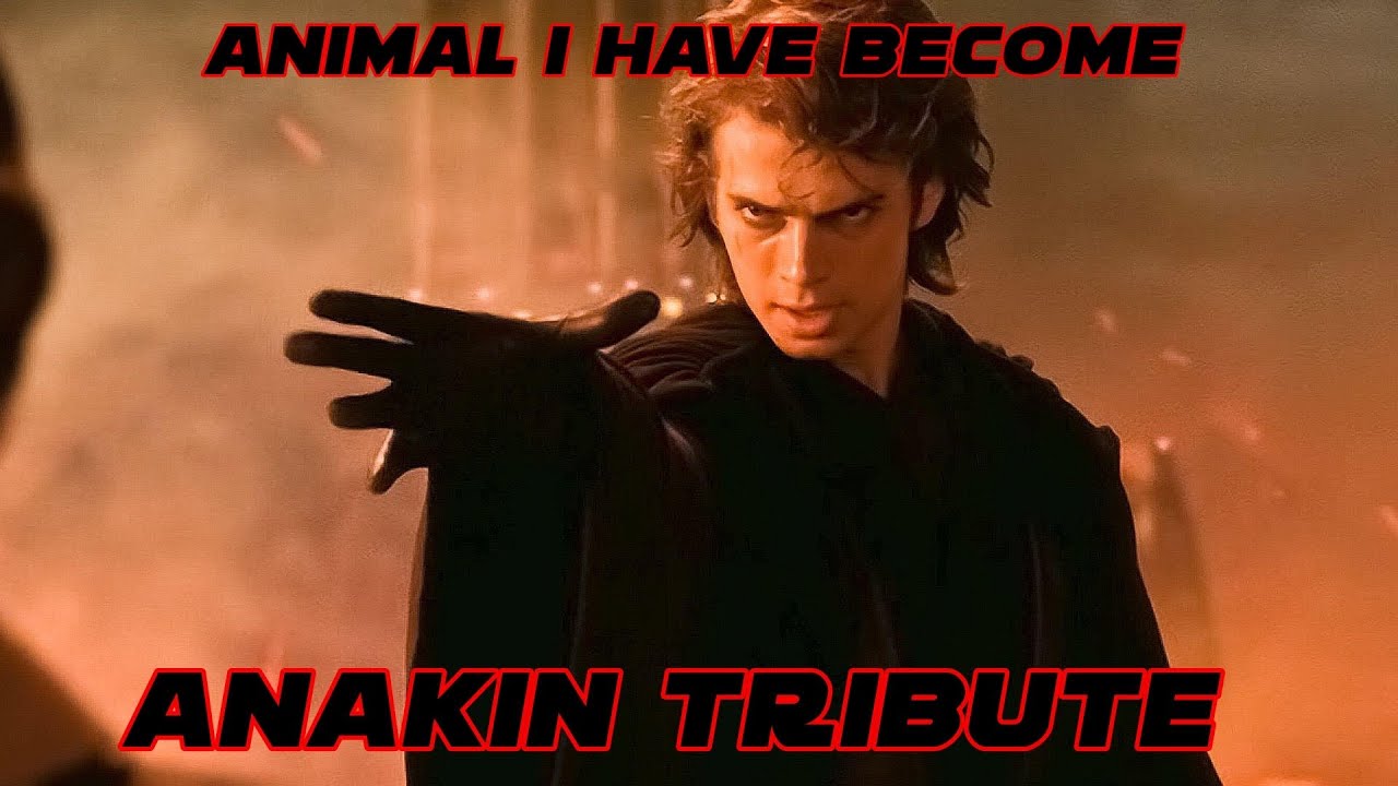 Animal I Have Become - Anakin Skywalker Tribute AMV