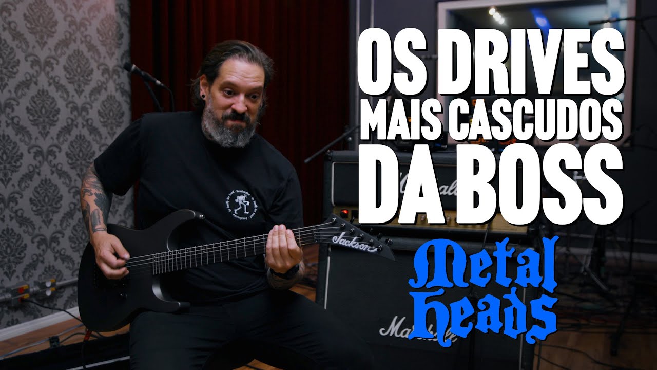 METAL HEADS - Os Drives Mais Cascudos da BOSS com Estevam Romera